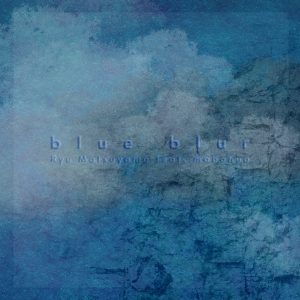 Ryu Matsuyama – blue blur feat. mabanua 歌詞 ( Lyrics) ジャケット