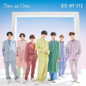 Kis-My-Ft2 – Two as One 歌詞 ( Lyrics) ジャケット