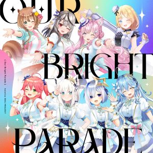 hololive IDOL PROJECT – Our Bright Parade 歌詞 ( Lyrics) ジャケット