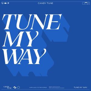 CANDY TUNE – TUNE MY WAY 歌詞 ( Lyrics) ジャケット