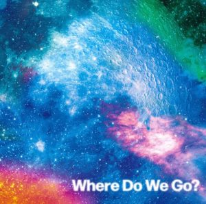 OKAMOTO’S – Where Do We Go? 歌詞 ( Lyrics) ジャケット