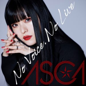 ASCA – No Voice, No Live 歌詞 ( Lyrics) ジャケット