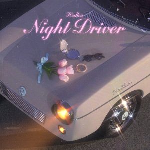 HALLCA – Night Driver 歌詞 ( Lyrics) ジャケット