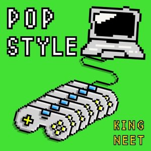 キングニート – POPSTYLE (feat. まどんなZ) 歌詞 ( Lyrics) ジャケット
