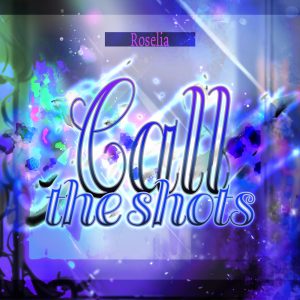 Roselia – Call the shots 歌詞 ( Lyrics) ジャケット