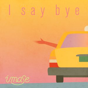 imase – I say bye 歌詞 ( Lyrics) ジャケット