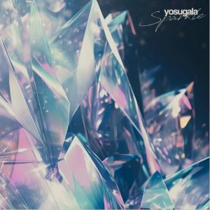 yosugala – Sparkle 歌詞 ( Lyrics) ジャケット