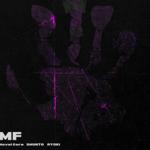 Novel Core, SHUNTO, RYOKI – MF 歌詞 ( Lyrics) ジャケット