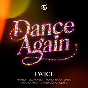 TWICE – Dance Again 歌詞 ( Lyrics) ジャケット