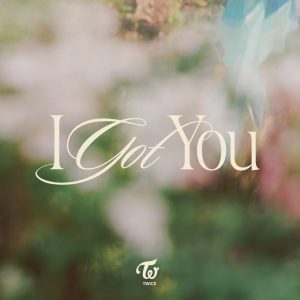 TWICE – I GOT YOU 歌詞 ( Lyrics) ジャケット