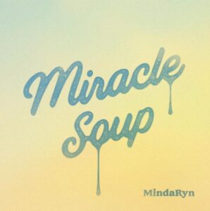 MindaRyn – Miracle soup 歌詞 ( Lyrics) ジャケット