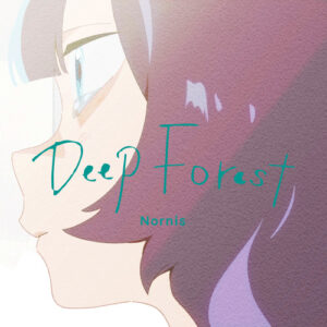 Nornis – Deep Forest 歌詞 ( Lyrics) ジャケット