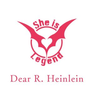 She is Legend – Dear R. Heinlein 歌詞 ( Lyrics) ジャケット