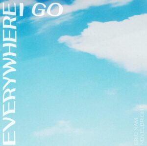 Novelbright × Eric Nam – Everywhere I Go (Japanese ver.) 歌詞 ( Lyrics) ジャケット