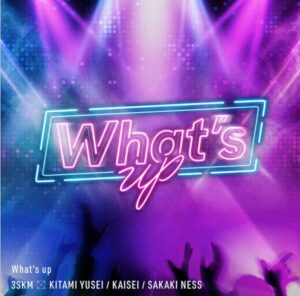 3SKM – What’s up 歌詞 ( Lyrics) ジャケット