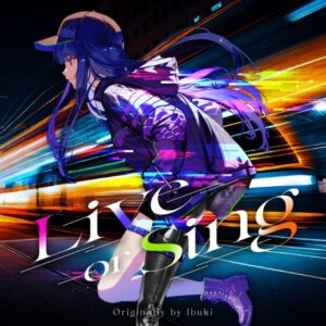 Ibuki – Live or Sing 歌詞 ( Lyrics) ジャケット