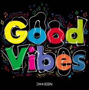 DXTEEN – Good Vibes 歌詞 ( Lyrics) ジャケット