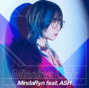 MindaRyn – Missing Link 歌詞 ( Lyrics) ジャケット
