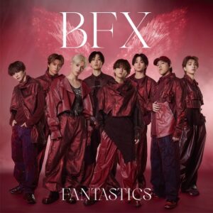 FANTASTICS – BFX 歌詞 ( Lyrics) ジャケット