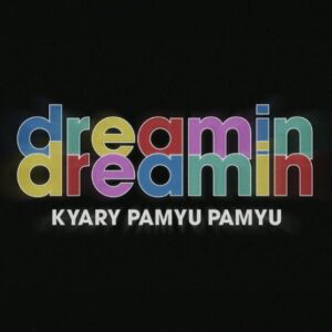 きゃりーぱみゅぱみゅ – dreamin dreamin 歌詞 ( Lyrics) ジャケット
