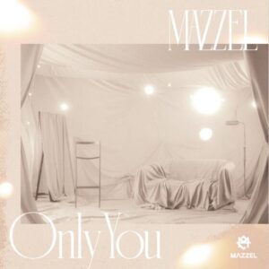 MAZZEL – Only You 歌詞 ( Lyrics) ジャケット