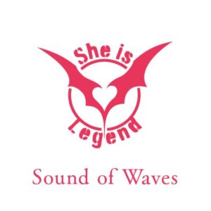 She is Legend – Sound of Waves 歌詞 ( Lyrics) ジャケット