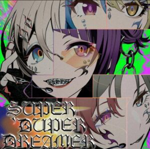 Σ Desire – SUPER DUPER DREAMER 歌詞 ( Lyrics) ジャケット