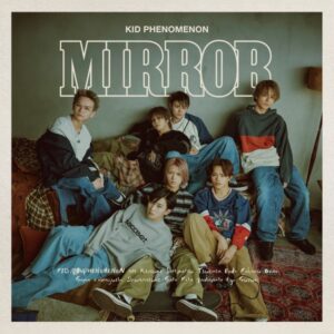 KID PHENOMENON – Mirror 歌詞 ( Lyrics) ジャケット