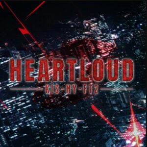 Kis-My-Ft2 – HEARTLOUD 歌詞 ( Lyrics) ジャケット