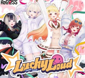 ReGLOSS – Lucky Loud 歌詞 ( Lyrics) ジャケット