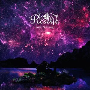 Roselia – Fear Nothing 歌詞 ( Lyrics) ジャケット