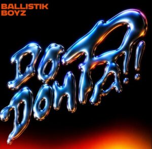 BALLISTIK BOYZ – Do Don PA!! 歌詞 ( Lyrics) ジャケット