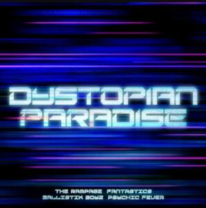 BATTLE OF TOKYO 〜RE:BIRTH〜 – DYSTOPIAN PARADISE 歌詞 ( Lyrics) ジャケット