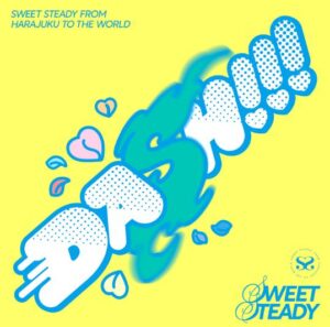 SWEET STEADY – DASH!!! 歌詞 ( Lyrics) ジャケット