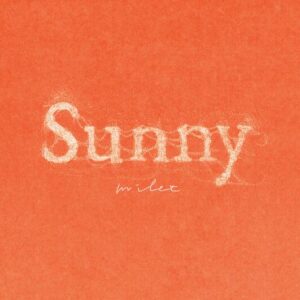 milet – Sunny 歌詞 ( Lyrics) ジャケット