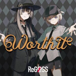 ReGLOSS, 儒烏風亭らでん, 轟はじめ – Worth it 歌詞 ( Lyrics) ジャケット