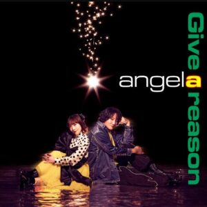 angela – Give a reason 歌詞 ( Lyrics) ジャケット