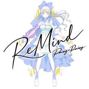 Daisy×Daisy – ReMind 歌詞 ( Lyrics) ジャケット